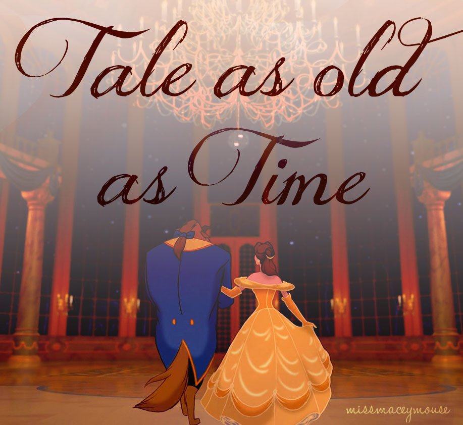 Tale as old as time (from Beauty and the Beast)